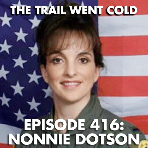 The Trail Went Cold - Episode 416 - Nonnie Dotson - podcast episode cover