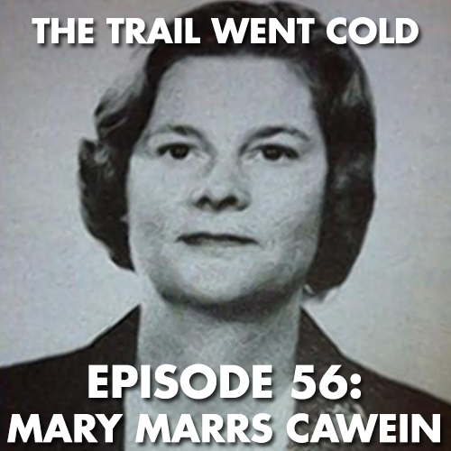 The Trail Went Cold - Episode 56 - Mary Marrs Cawein - podcast episode cover