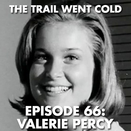 The Trail Went Cold - Episode 66 - Valerie Percy - podcast episode cover