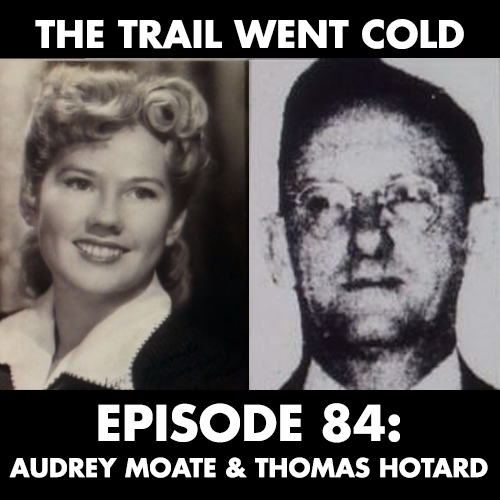 The Trail Went Cold - Episode 84 - Audrey Moate & Thomas Hotard - podcast episode cover