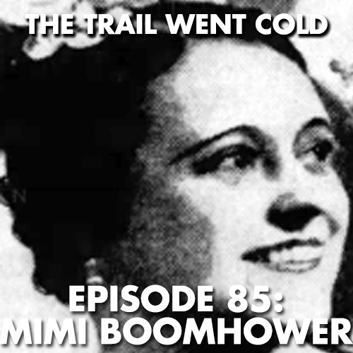 The Trail Went Cold - Episode 85 - Mimi Boomhower - podcast episode cover