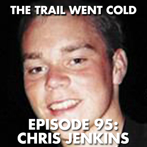 The Trail Went Cold - Episode 95 - Chris Jenkins - podcast episode cover