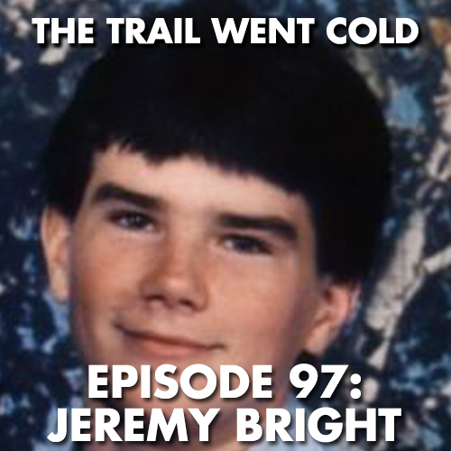 The Trail Went Cold - Episode 97 - Jeremy Bright - podcast episode cover