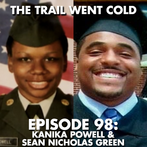 The Trail Went Cold - Episode 98 - Kanika Powell & Sean Nicholas Green - podcast episode cover