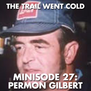 The Trail Went Cold - Minisode 27 - Permon Gilbert