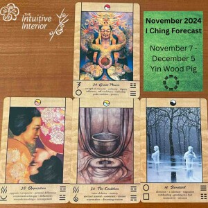 Episode 27 - November Yin Wood Pig forecast: Great Power, Opposition, The Cauldron, Standstill