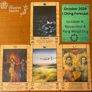 Episode 25 - Forecast October 2024: Yang Wood Dog Clash Month! Obstacles, Clinging, Retreat, & Companionship.