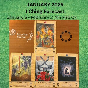 Episode 31- January 2025 IChing forecast