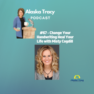 #67 ~ Change Your Handwriting Heal Your Life with Misty Cogdill
