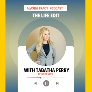 #76 - The Life Edit with Tabatha Perry