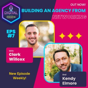 #7 - Building an Agency from Networking with Kendy Elmore