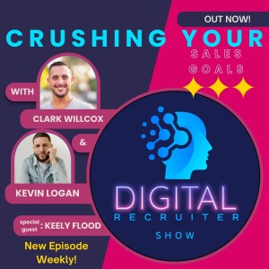 Digital Recruiter Show: Crushing Your Sales Goals