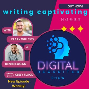Digital Recruiter Show: Writing captivating hooks