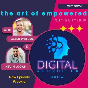 Digital Recruiter Show: The Art of Empowered Recruiting
