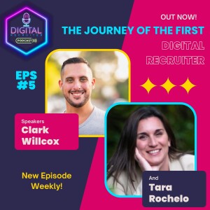 #5 - The Journey of the First Digital Recruiter with Tara Rochelo