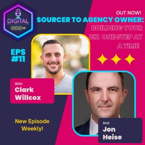 #11- Sourcer to Agency Owner: Building your biz one step at a time with Digital Recruiter’s Jon Heise