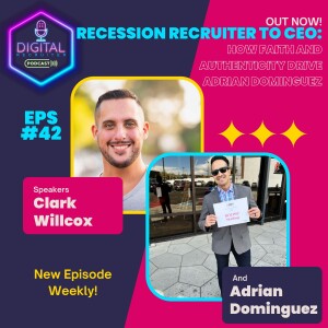 #42- Recession Recruiter to CEO: How faith and authenticity drive Adrian Dominguez