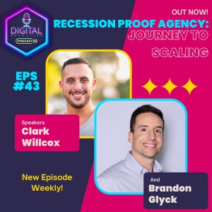 #43- Recession Proof Agency: Brandon’s Glyck's Journey to Scaling