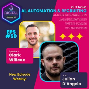 #50 - AI, Automation & Recruiting: Julian D'Angelo on Balancing Tech with Human Connection