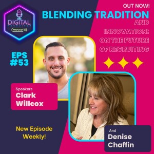 #53- Blending Tradition and Innovation: Denise Chaffin on the Future of Recruiting