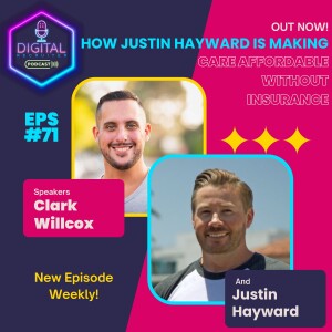 #71- How Justin Hayward is Making Care Affordable Without Insurance