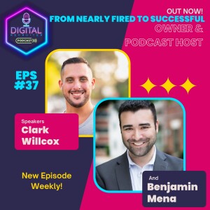 #37- From Nearly Fired to Successful Owner & Podcast Host with the Legendary Benjamin Mena
