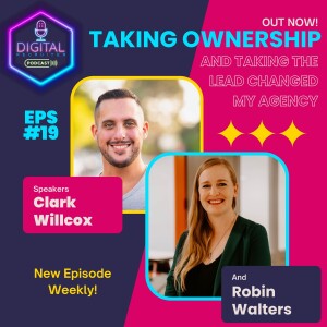 #19- Taking Ownership and Taking the Lead Changed my Agency with Robin Walters