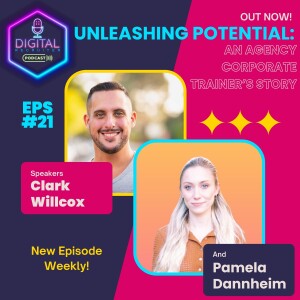 #21- Unleashing Potential: An Agency Corporate Trainer’s Story with Pamela Dannheim