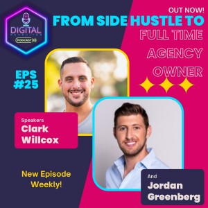 #25- From Side Hustle to Full Time Agency Owner with Jordan Greenberg