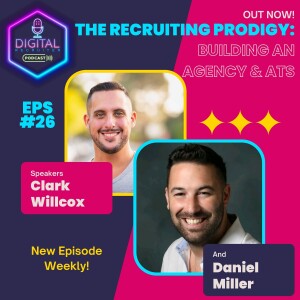 #26- The Recruiting Prodigy: Building an Agency & ATS with Daniel Miller