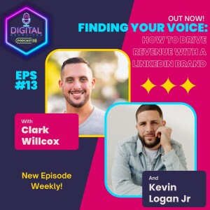 #13- Finding you voice: How to drive revenue with a LinkedIn brand with Kevin Logan Jr