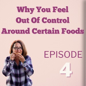 Why You Feel Out Of Control Around Certain Foods