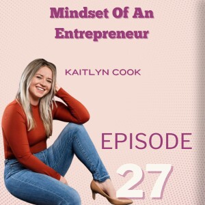 Mindset Of An Entrepreneur: Kaitlyn Cook