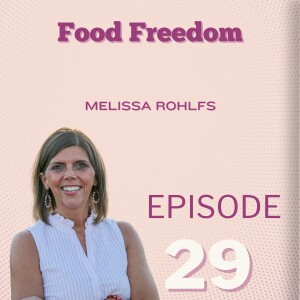 Food Freedom: Melissa Rohlfs