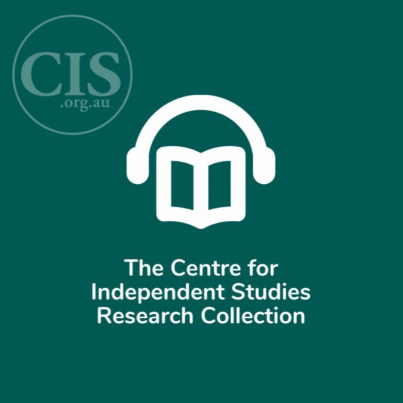 The Centre for Independent Studies Research Collection