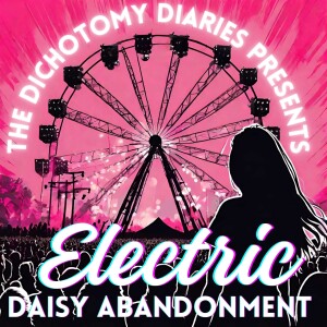 S1:E3 - Electric Daisy Abandonment