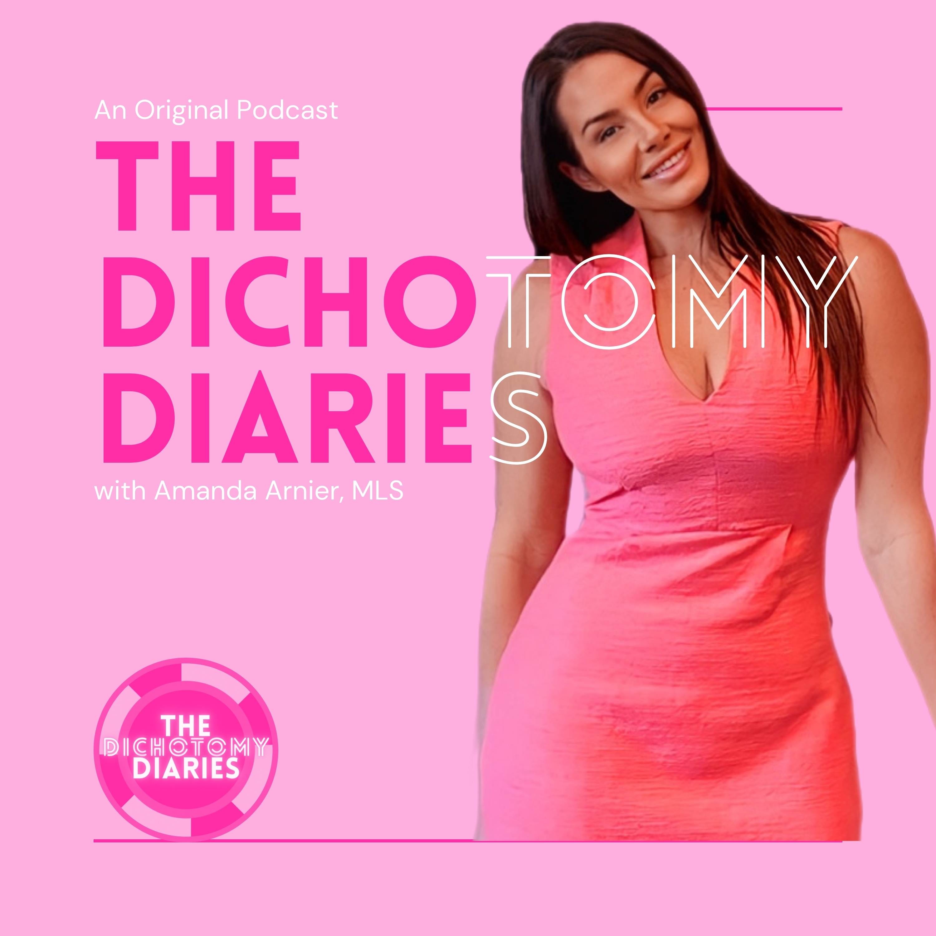 The Dichotomy Diaries Podcast | Amanda Lynette Arnier, MLS