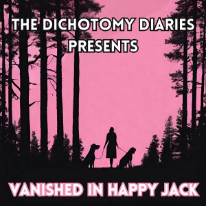 S1:E6 - Vanished in Happy Jack