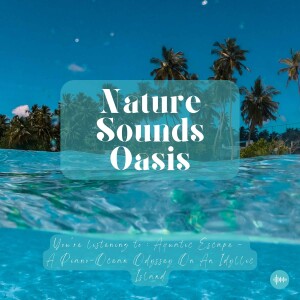 Aquatic Escape With Echoes Of Relaxing Music, Piano & Ocean Sounds For Sleep, Meditation, Relaxation Or Focus | Nature Sounds, Sleep Music, Sleep Soun...