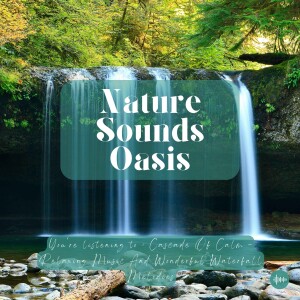 A Wonderful Waterfall Soundscape | Relaxing Music, River Flowing & Waterfall Sounds | Nature Sounds For Sleep, Meditation, Relaxation Or Focus - Sleep...