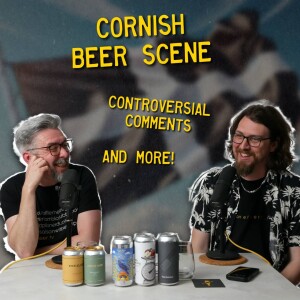 Episode 19: Cornwall, Awful April and the Comment Section Aftermath