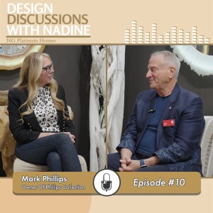 Design Discussions With Nadine | Episode 10 Mark Phillips Owner of The Phillips Collection