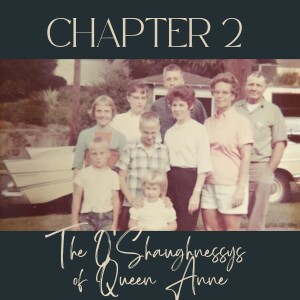 Chapter 2: The O’Shaughnessys of Queen Anne