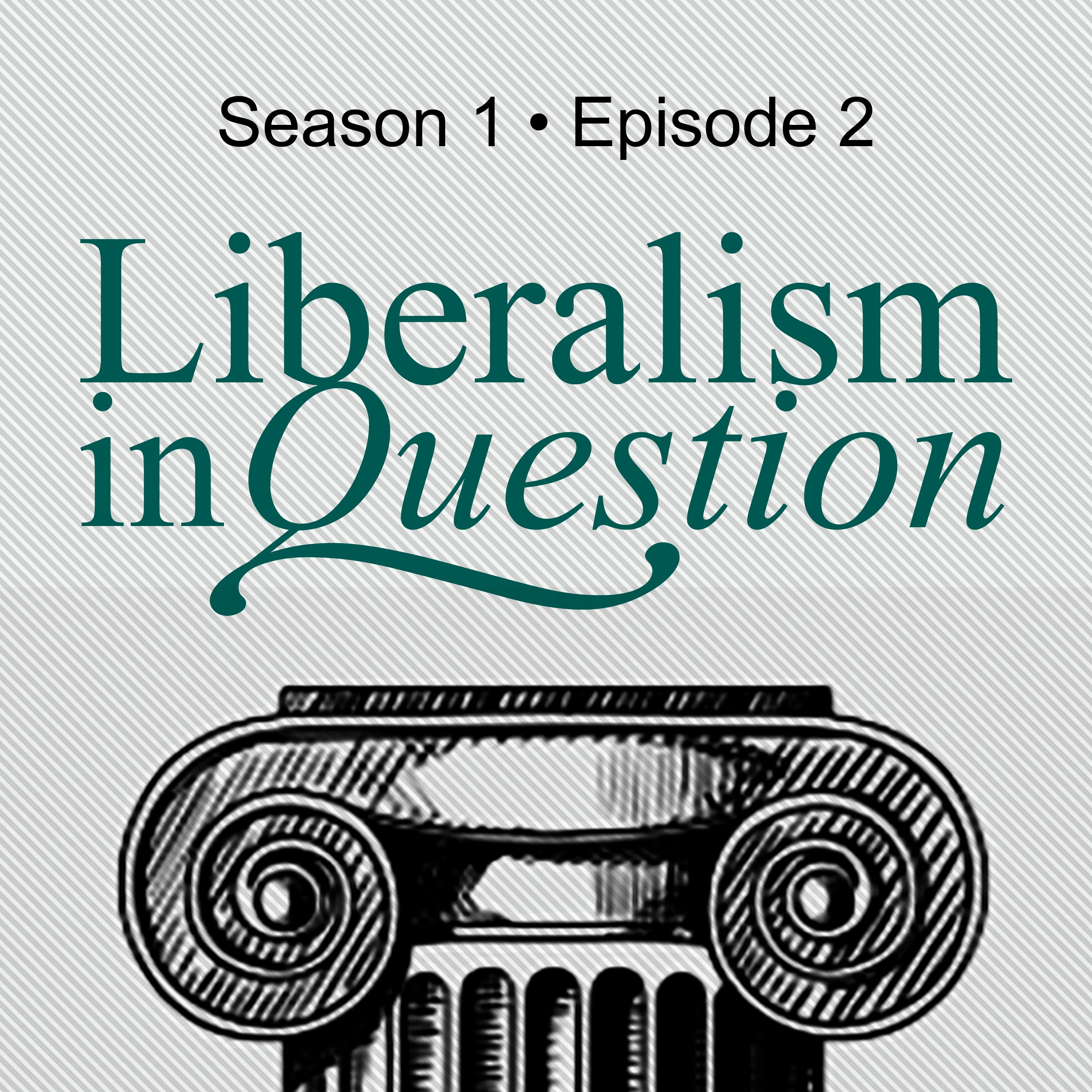 cover of episode S1E2 | Ian Harper ’Liberalism—both a prejudice to freedom and a delicate flower’