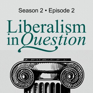 S2E2 | Simon Cowan ‘Economic liberalism under threat’
