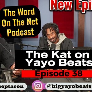 Ep. 38 - The Kat on Yayo Beats - Big Yayo