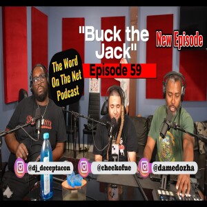 Ep. 59 - "Buck the Jack" - Cheeko Fue