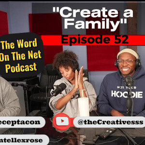 Ep. 52 - "Create a Family" - The Creatives