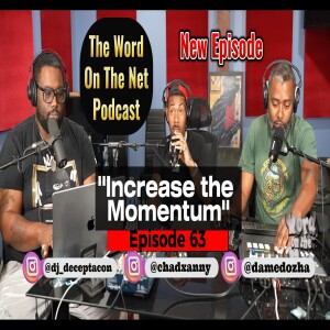 Ep. 63 - "Increase the Momentum" - Chad Xanny