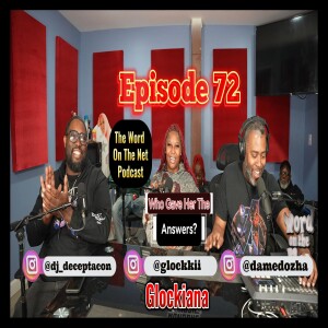Ep. 72 - "Who Gave Her the Answers" - Glockiana